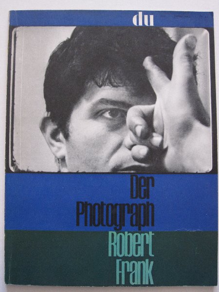 Robert Frank - Der Photograph Robert Frank