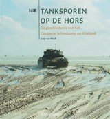 Tanksporen op de Hors - de geschiedenis van het Cavalerie Schietkamp op Vlieland
