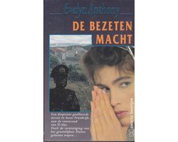 Evelyn Anthony - De Bezeten Macht