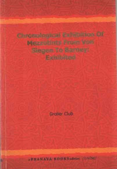  - Chronological Exhibition of Mezzotints from Von Siegen to Barney: Exhibited. By Grolier Club