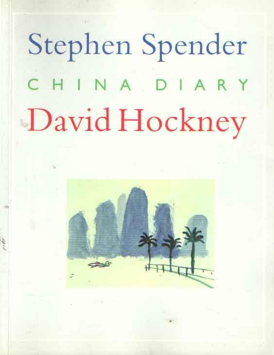 Spender, Stephen & David Hockney - China diary.