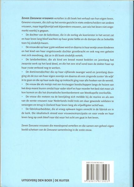 Slager, Kees .. Eindredactie Tiny Polderman  en Typografie Karelien van IJsseldijk - Zeeuwse Vrouwen ..  Zeven Zeeuwse vrouwen vertellen in dit boek het verhaal van hun eigen leven