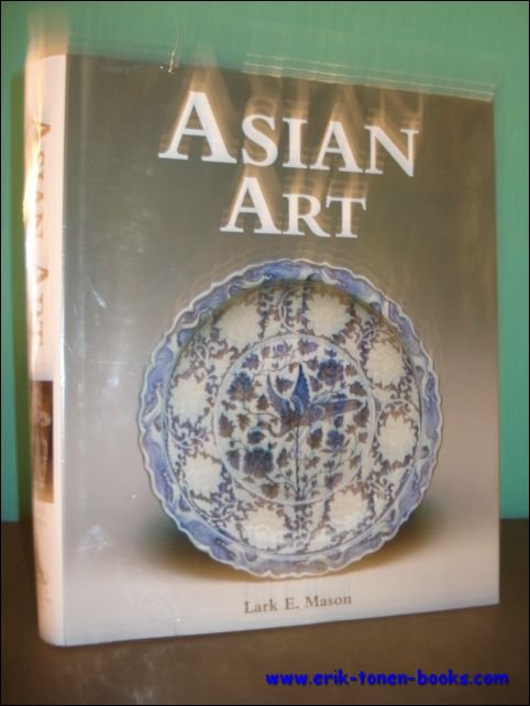 MASON, Lark E., - ASIAN ART,