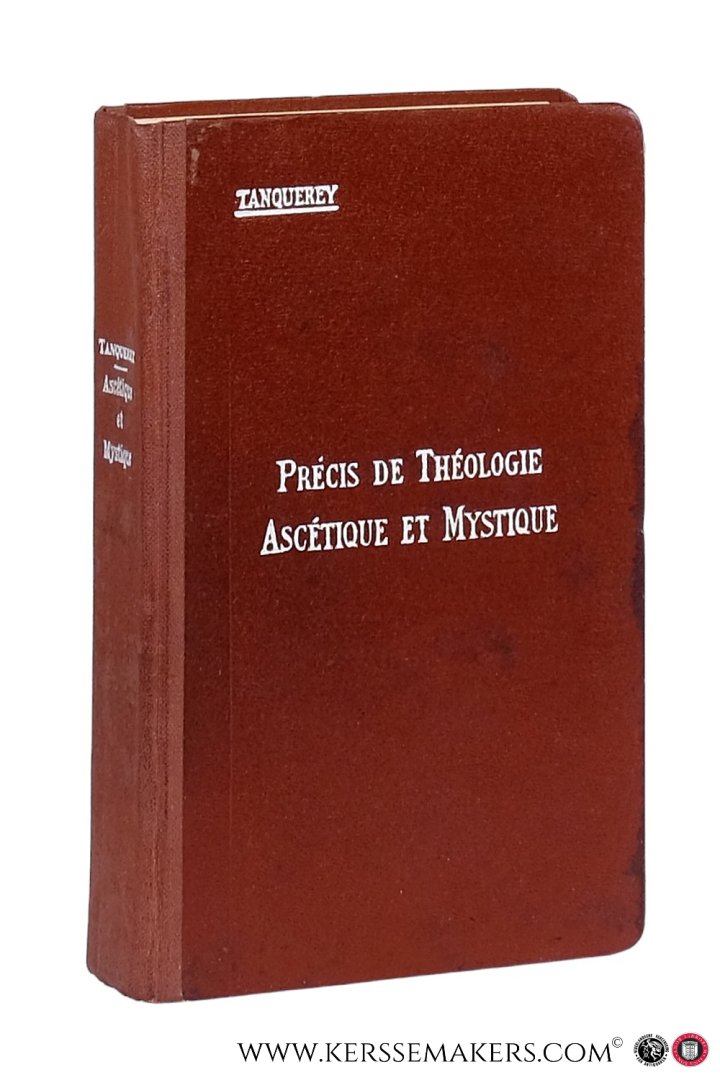 Tanquerey, Ad. - Précis de Théologie Ascétique et Mystique. Neuvième édition. [ No 673 ].