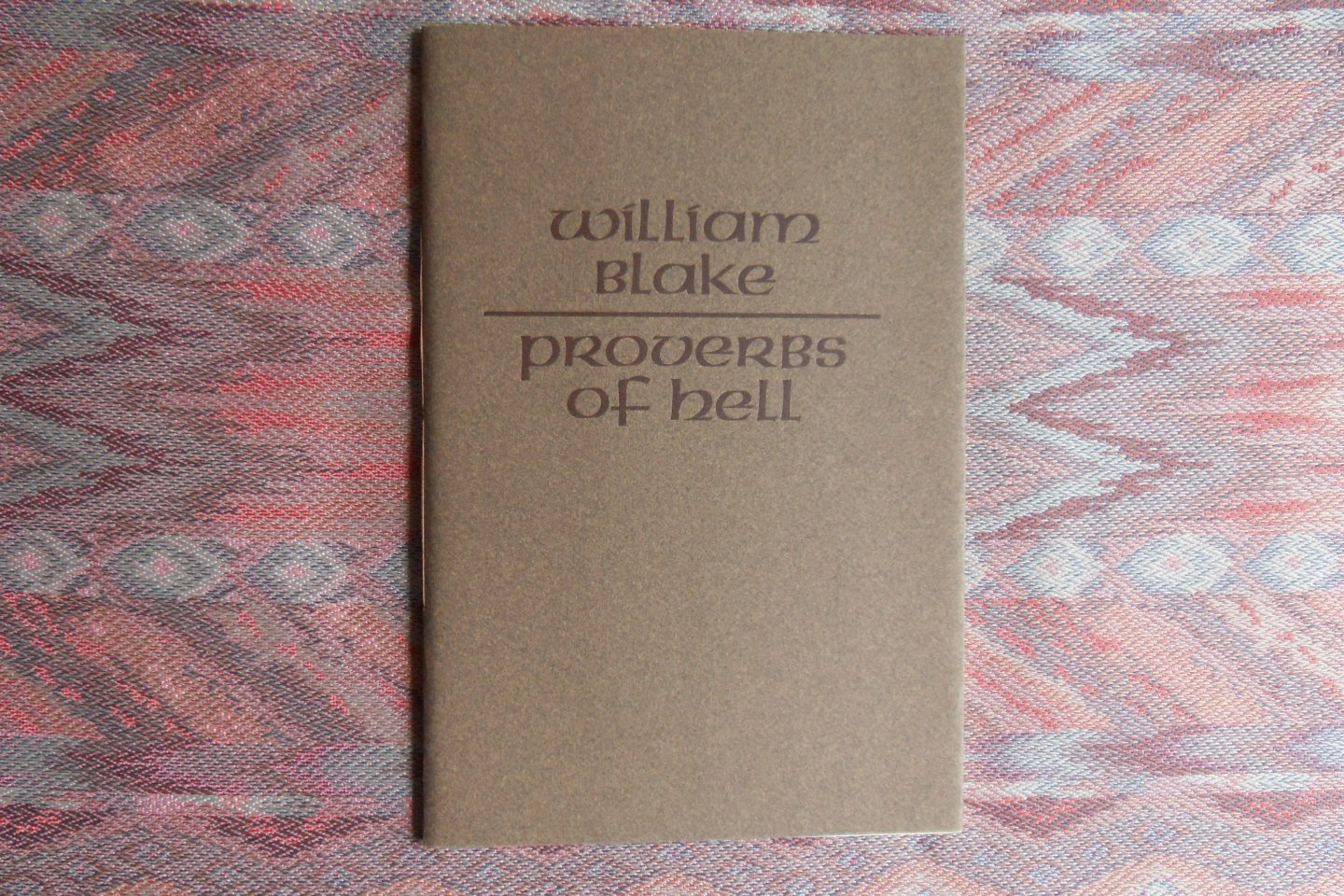 Blake, William. [ Signed by the printer ]. - Proverbs of Hell. [ Genummerd ex. 106 / 198 ].