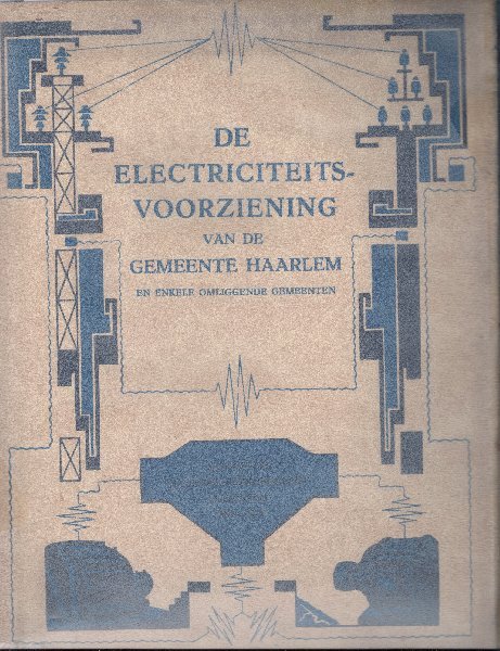 (haarlem) - de Electriciteits-voorziening van de gemeente Haarlem en enkele omliggende gemeenten