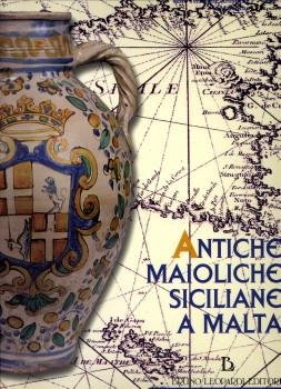 LARINA, GIUSY - Antiche Maioliche Siciliane a malte