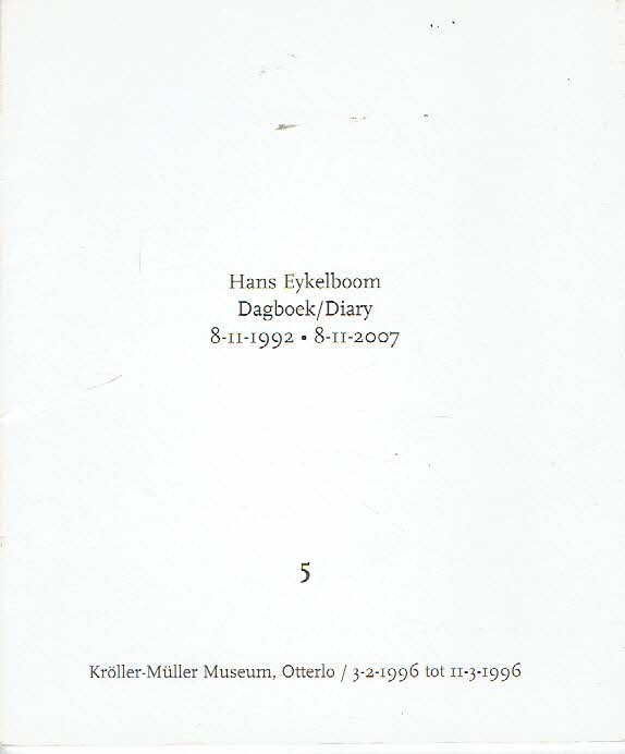 EYKELBOOK, Hans - [Hans EIJKELBOOM] - Hans Eykelboom - Dagboek / Diary 8-11-1992 - 8-11-2007 - 5 - dinsdag 5 december 19985 / Tuesday December 5 1995. [Otterlo, Kröller-Müller Museum, 1996].