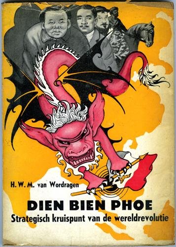 Wordragen, H. W. M. van - Dien Bien Phoe strategisch kruispunt van de wereldrevolutie