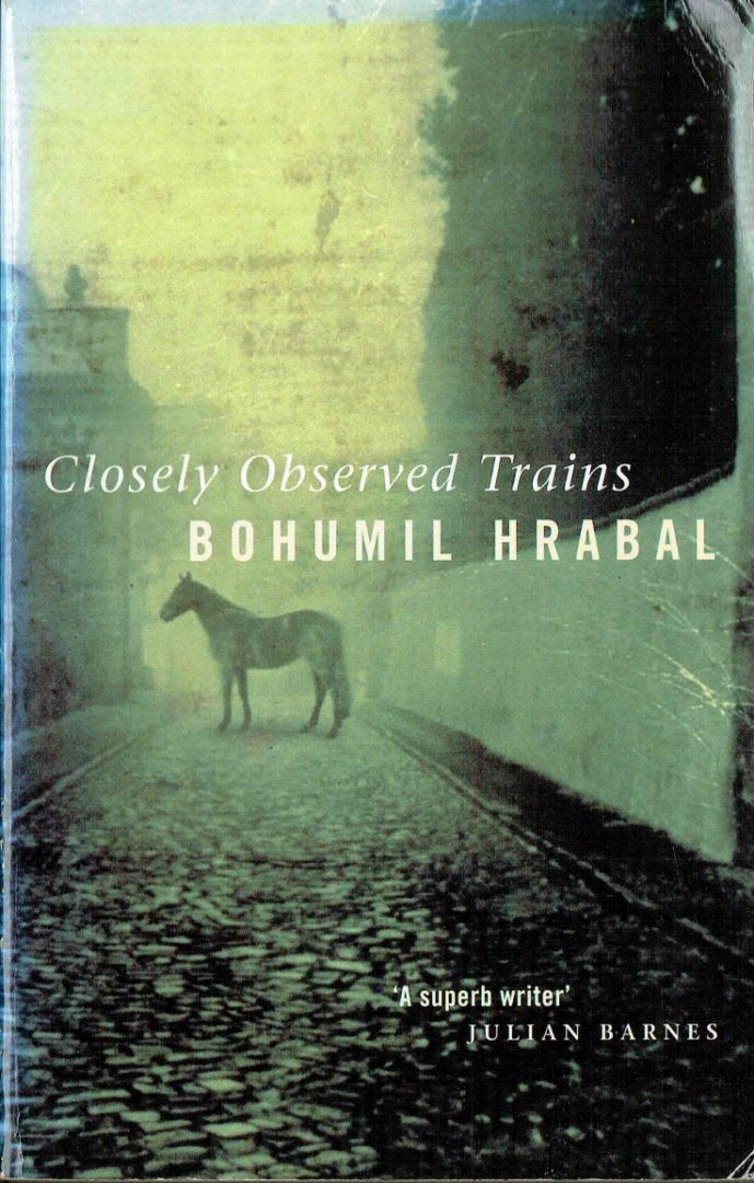 Hrabal, Bohumil - Closely Observed Trains