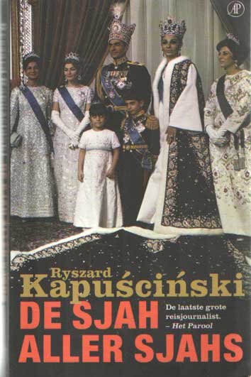 Kapuscinski, Ryszard - De Sjah aller Sjahs