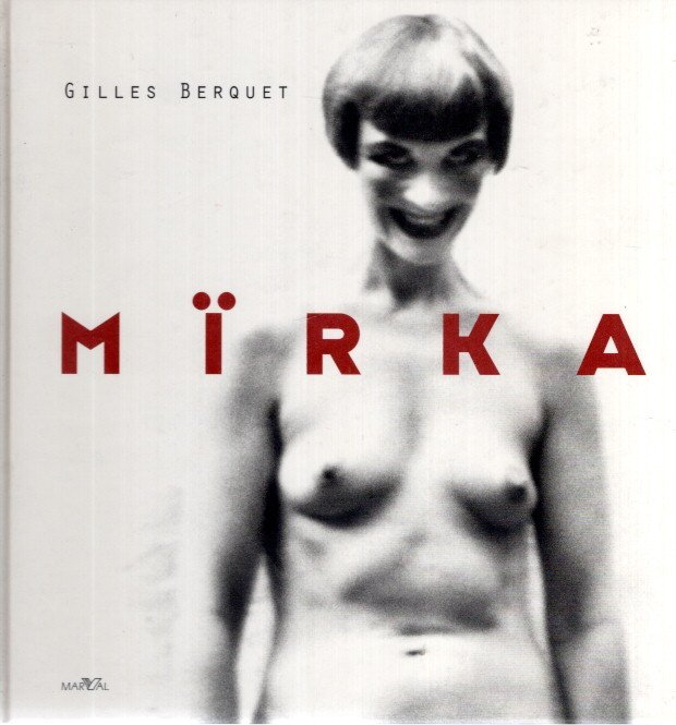 BERQUET, Gilles - Gilles Berquet - Mirka - + DVD.