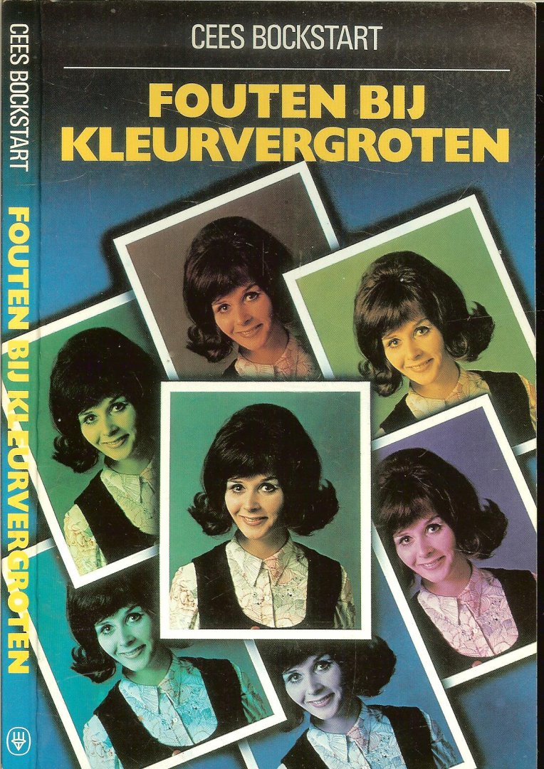Bockstart Cees - Fouten bij kleurvergroten Omvang Illustraties ca 60 vierkleuren en 10  zwartwitfoto's