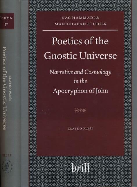 Pleše, Zlatko - Poetics of the Gnostic Universe: Narrative and cosmology in the apocryphon of John