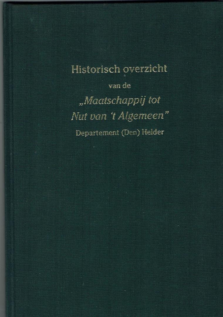 Kleinbloesem, G. - Historisch overzicht van de ,,Maatschappij tot Nut van 't Algemeen" Departement (Den) Helder