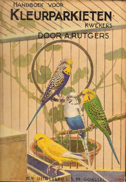 Rutgers, A. - Handboek voor Kleurparkietenkwekers, 199 pag. hardcover met stofomslag, goede staat (minieme slijtage)