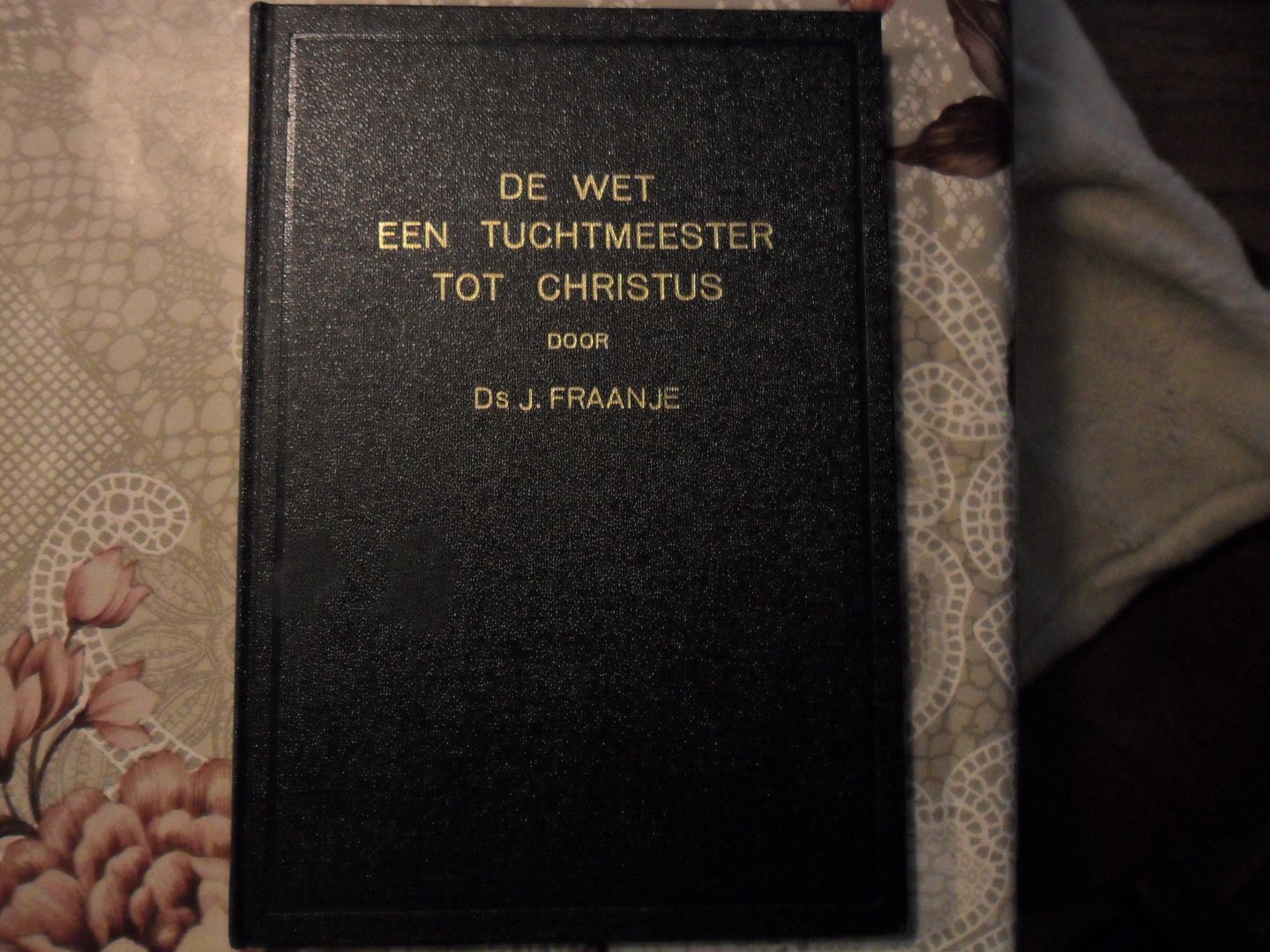 Fraanje J. - De wet een tuchtmeester tot Christus