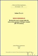 Fialon - Mens immobilis   Recherches sur le corpus latin des actes et des passions d?Afrique romaine (IIe-VIe siecles)