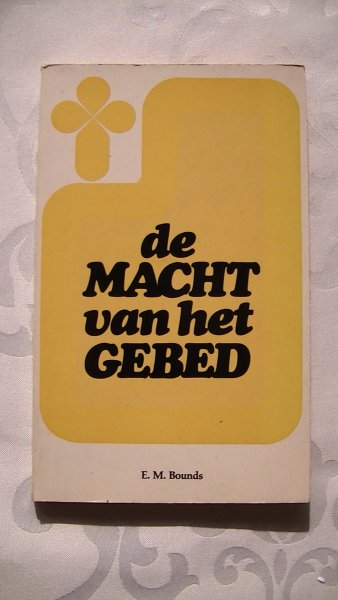 Bounds, E.M. - De macht van het gebed