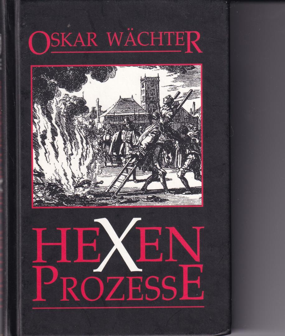 Wächter, Oskar - Vehmgerichte und Hexenprozesse in Deutschland