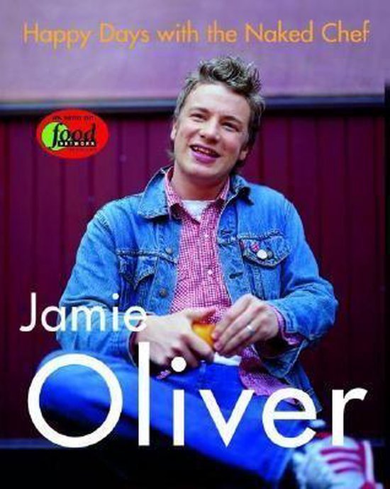 Jamie Oliver - Happy Days With the Naked Chef