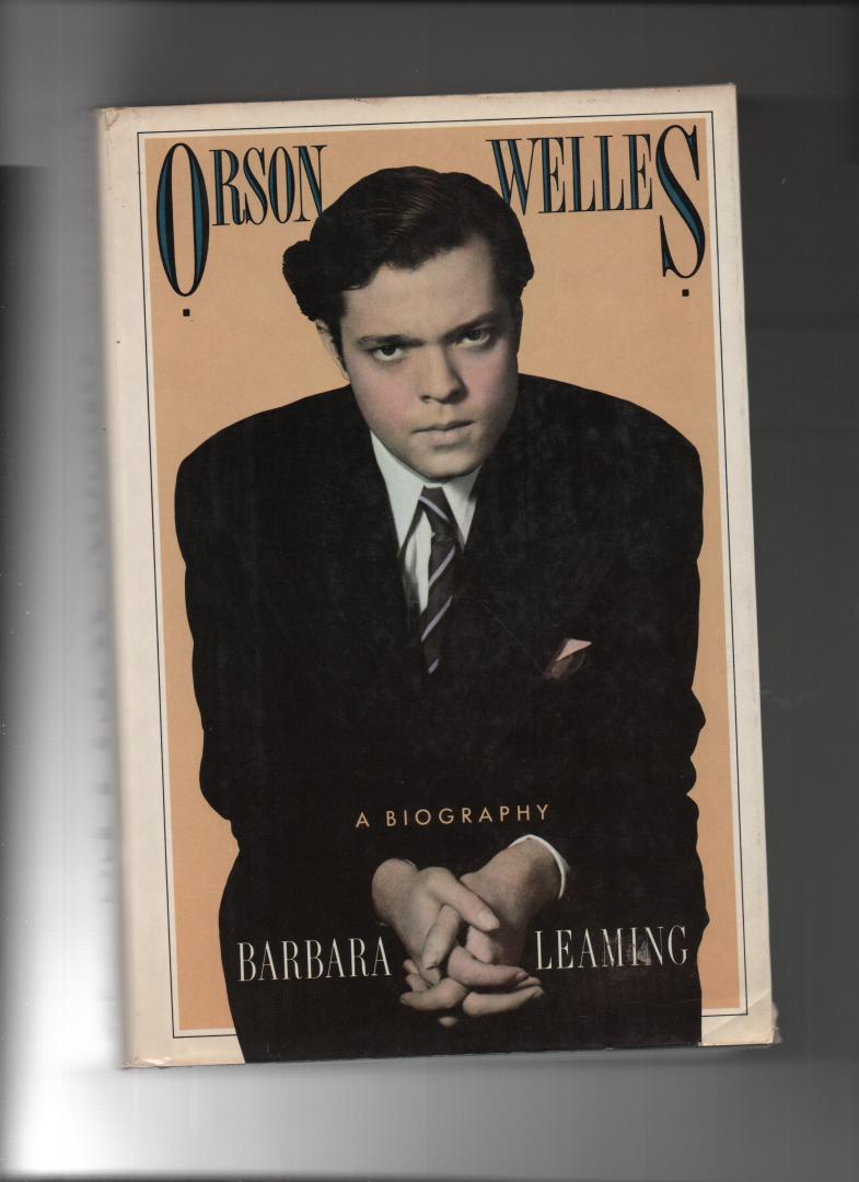 Leaming, Barbara - Orson Welles, a biography.