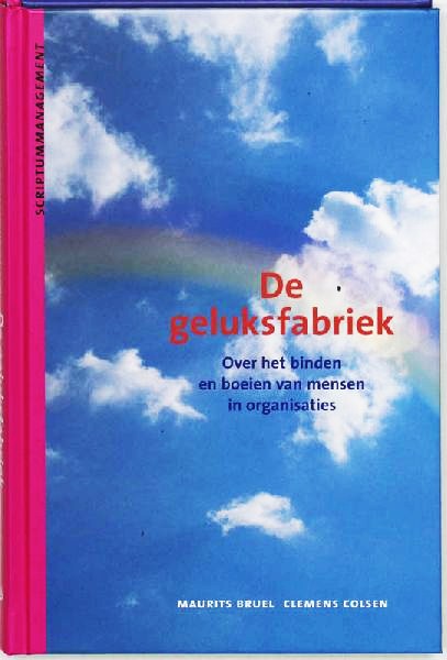 Bruel , Maurits. & Clemens Colsen .   ( - identiteit, ethiek, authenticiteit en zingeving de boventoon . ) - De Geluksfabriek . ( Over het binden en boeien van mensen in organisaties . ) [ ISBN 9789055941292 ] De economische groei en krapte op de arbeidsmarkt dwingen organisaties ertoe beter te luisteren naar en te reageren op de wensen van werknemers. -