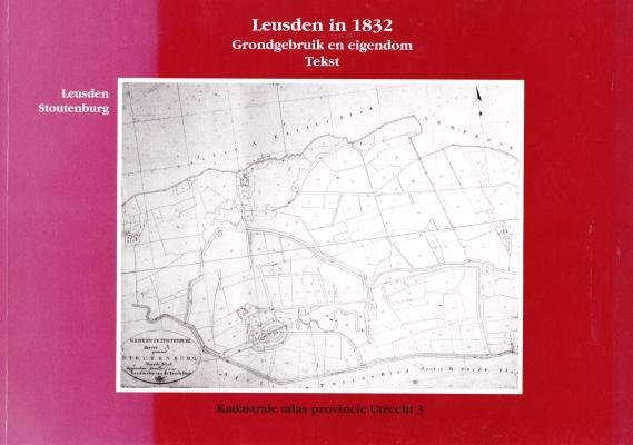 Werkgroep kadastrale atlas provincie Utrecht / Historische Kring Leusden - Leusden in 1832