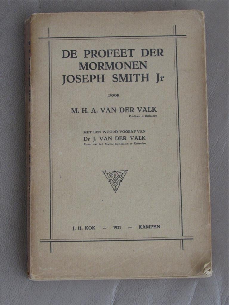 Valk, J. van der - De profeet der Mormonen, Joseph Smith Jr.
