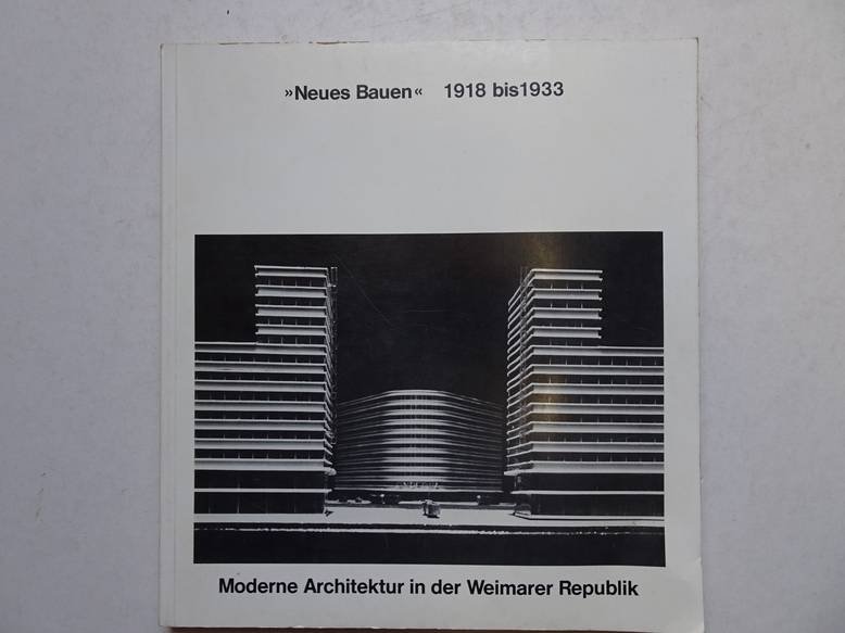 Huse, Norbert. - Neues Bauen 1918 bis 1933; moderne Architektur in der Weimarer Republik.