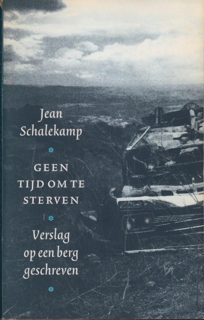 Schalekamp, Jean - Geen tijd om te sterven. Verslag op een berg geschreven