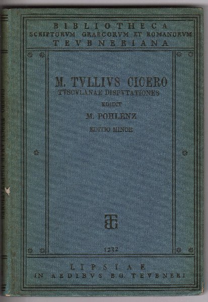 M.Tulli Ciceronis - scholarum in usum scripta selecta - Tusculanae Disputationes - recognovit M. Pohlenz