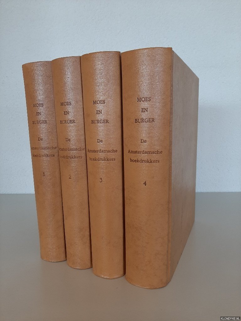 Moes, E.W. - De Amsterdamsche boekdrukkers en uitgevers in de zestiende eeuw (4 delen)