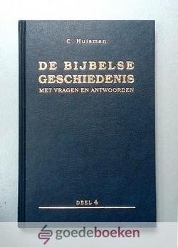 Huisman, C. - De Bijbelse geschiedenis, deel 4 --- Met vragen en antwoorden