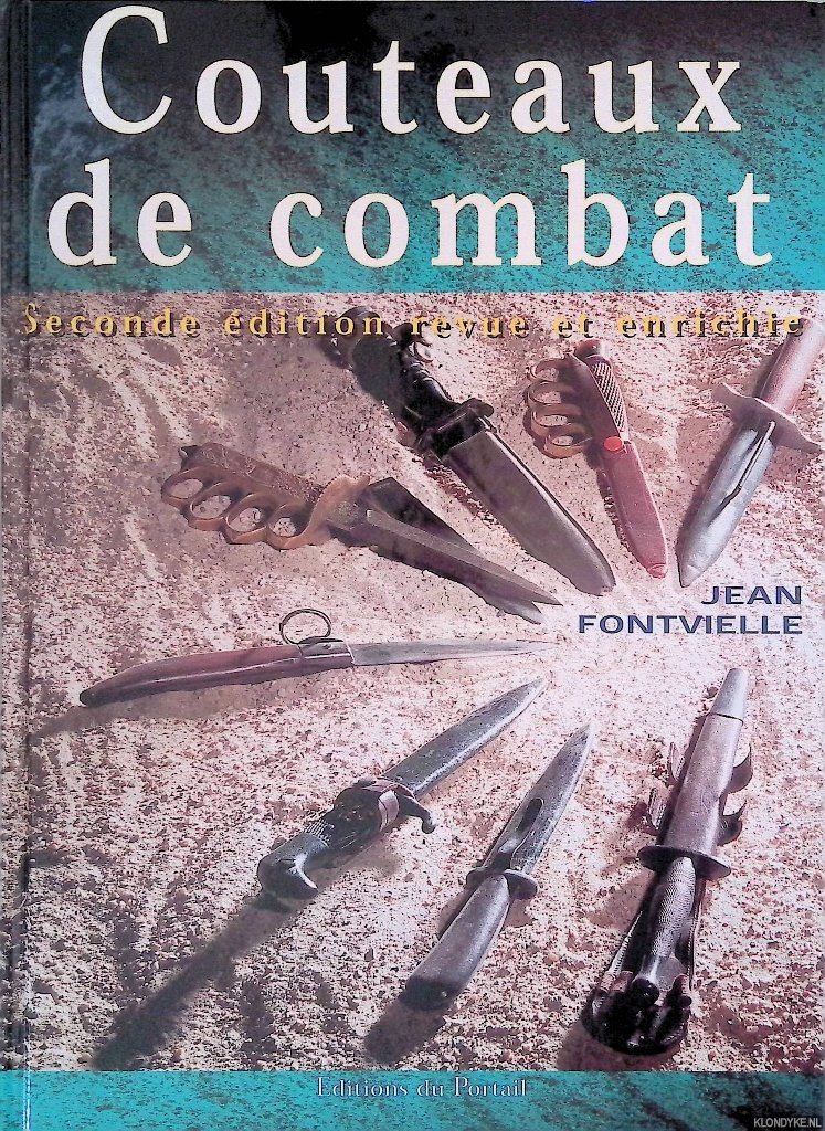 Fontvielle, Jean - Couteaux de combat: Seconde édition revue et enrichie