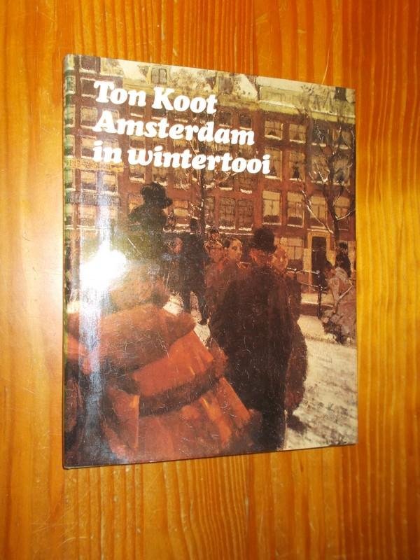 KOOT, TON, - Amsterdam in wintertooi.