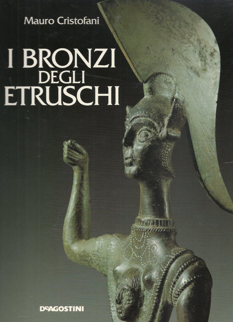 Cristofani Mauro - I Bronzi degli Etruschi (Etrusken)