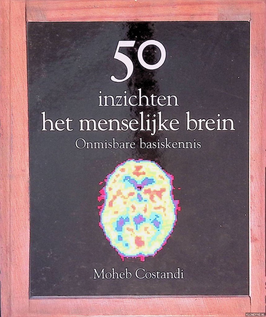 Costandi, Moheb - 50 inzichten het menselijk brein: Onmiskenbare basiskennis