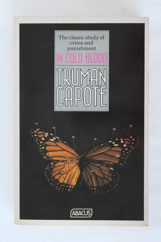 Capote, Truman - In Cold Blood. The classic study of crime and punishment
