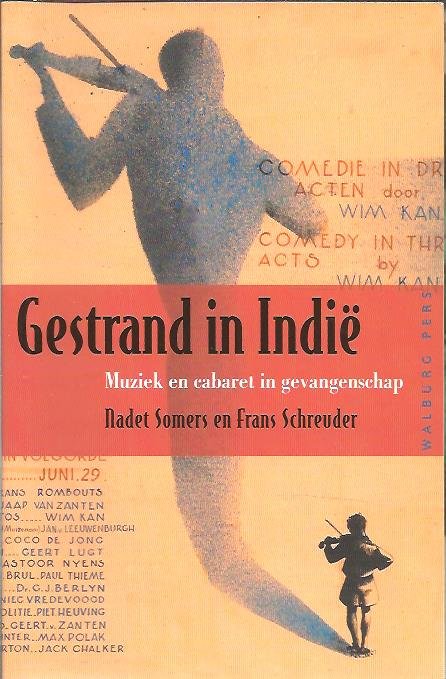 SOMERS, Nadet & Frans SCHREUDER - Gestrand in Indië. Muziek en cabaret in gevangenschap.