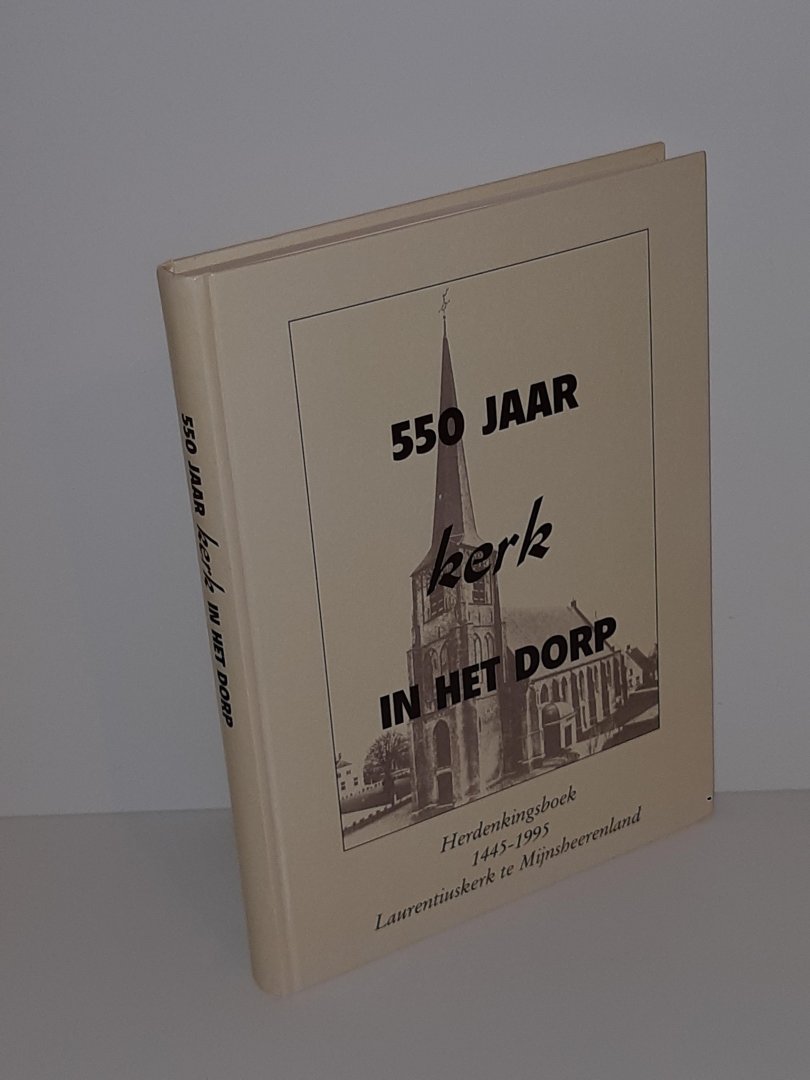 Renting / Ruiter / Straaten / Troost - 550 jaar kerk in het dorp. Herdenkingsboek 1445-1995 Laurentiuskerk te Mijnsheerenland