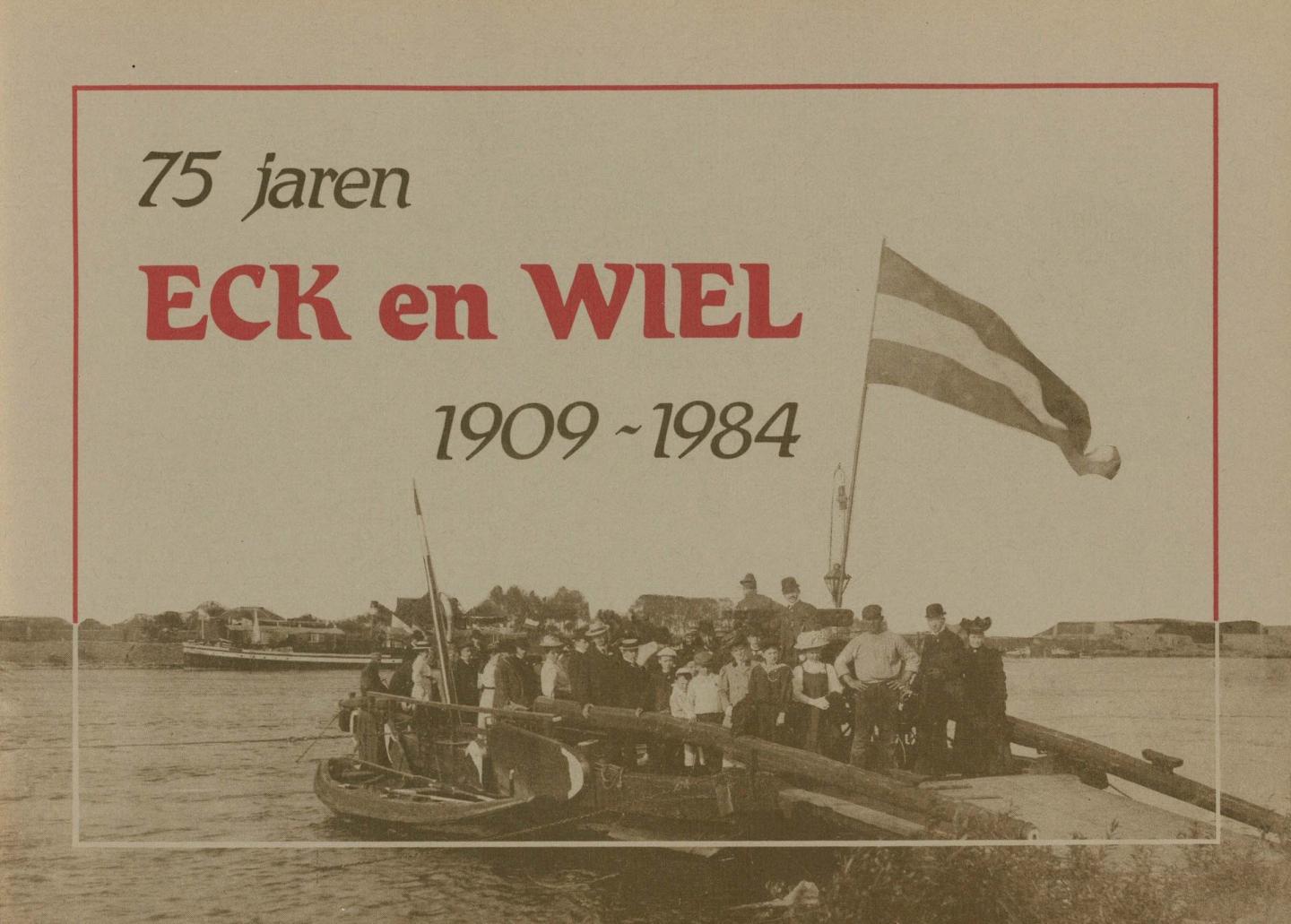 Diverse auteurs - 75 jaren Eck en Wiel 1909-1984