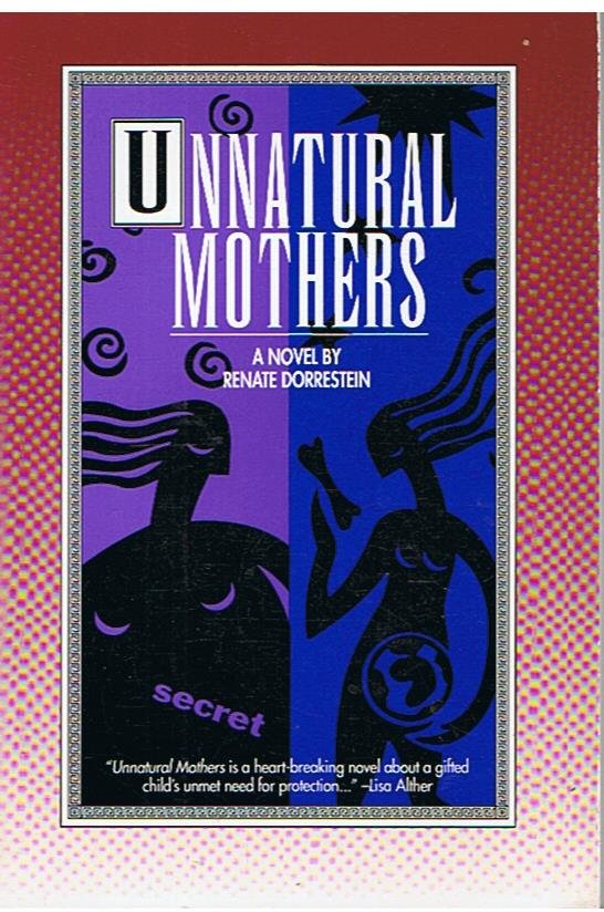 Dorrestein, Renate - Unnatural mothers