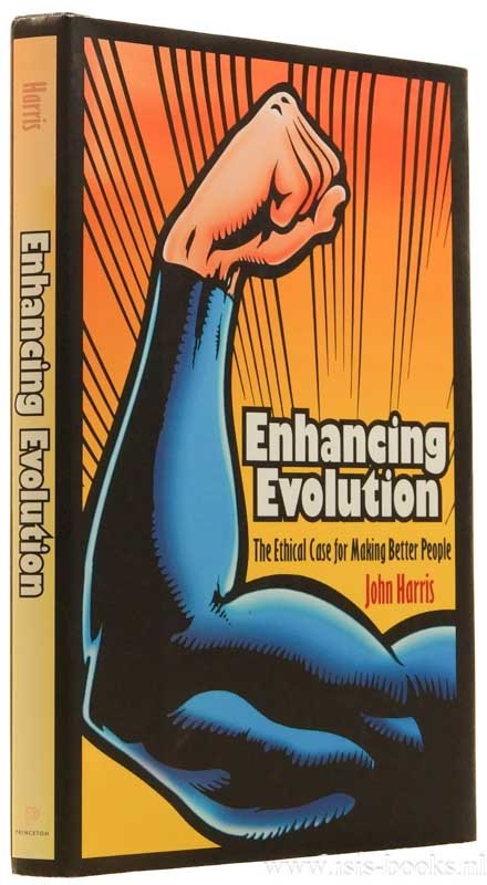 HARRIS, J. - Enhancing evolution. The ethical case for making better people.