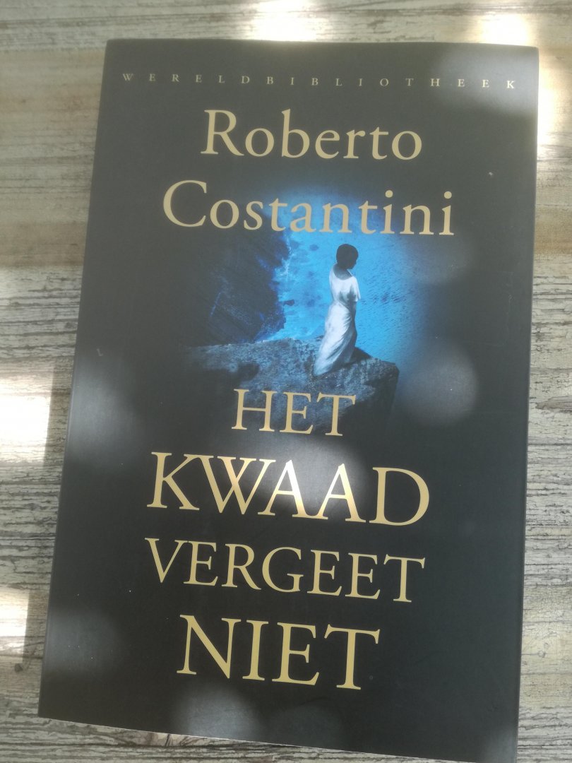 Costantini, Roberto - Het kwaad vergeet niet