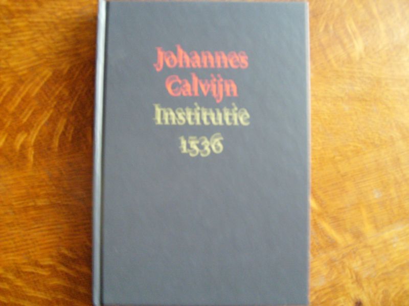 Calvijn Johannes - Institutie 1536