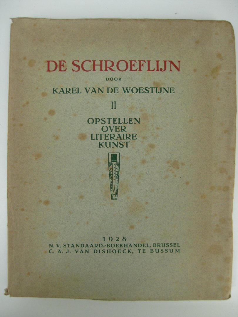 Woestijne, Karel van de - - De Schroeflijn. Opstellen over plastische kunst. Deel I en II.