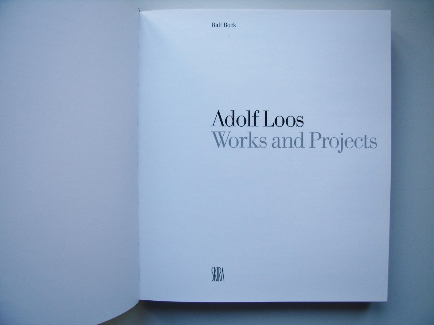 Bock, Ralf - Adolf Loos / Works and Projects