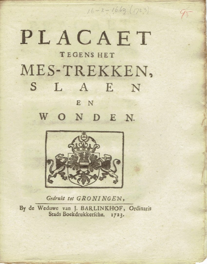 Sicco Eeck - (Groningana) Placaet tegen het MESTREKKEN, slaan en wonden, 1723