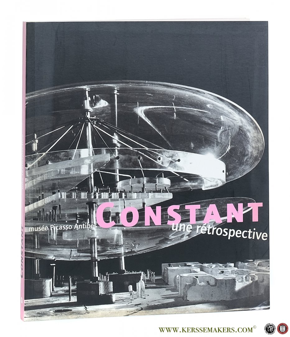 Constant / Fréchuret, Maurice / Davila, Thierry / Garcia, Marie-Claire. - Constant, une rétrospective - musée Picasso Antibes 30 juin - 15 octobre 2001.